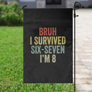 Funny 67 8th Birthday Garden Flag Bruh I Survived Six Seven I'm 8 Retro Bday TS11 Print Your Wear