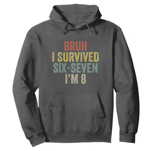 Funny 67 8th Birthday Hoodie Bruh I Survived Six Seven I'm 8 Retro Bday TS11 Dark Heather Print Your Wear