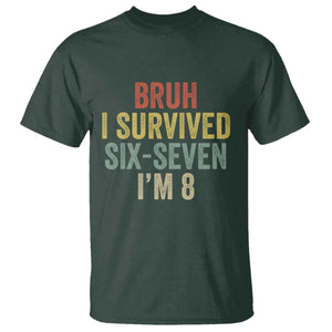Funny 67 8th Birthday T Shirt Bruh I Survived Six Seven I'm 8 Retro Bday TS11 Dark Forest Green Print Your Wear