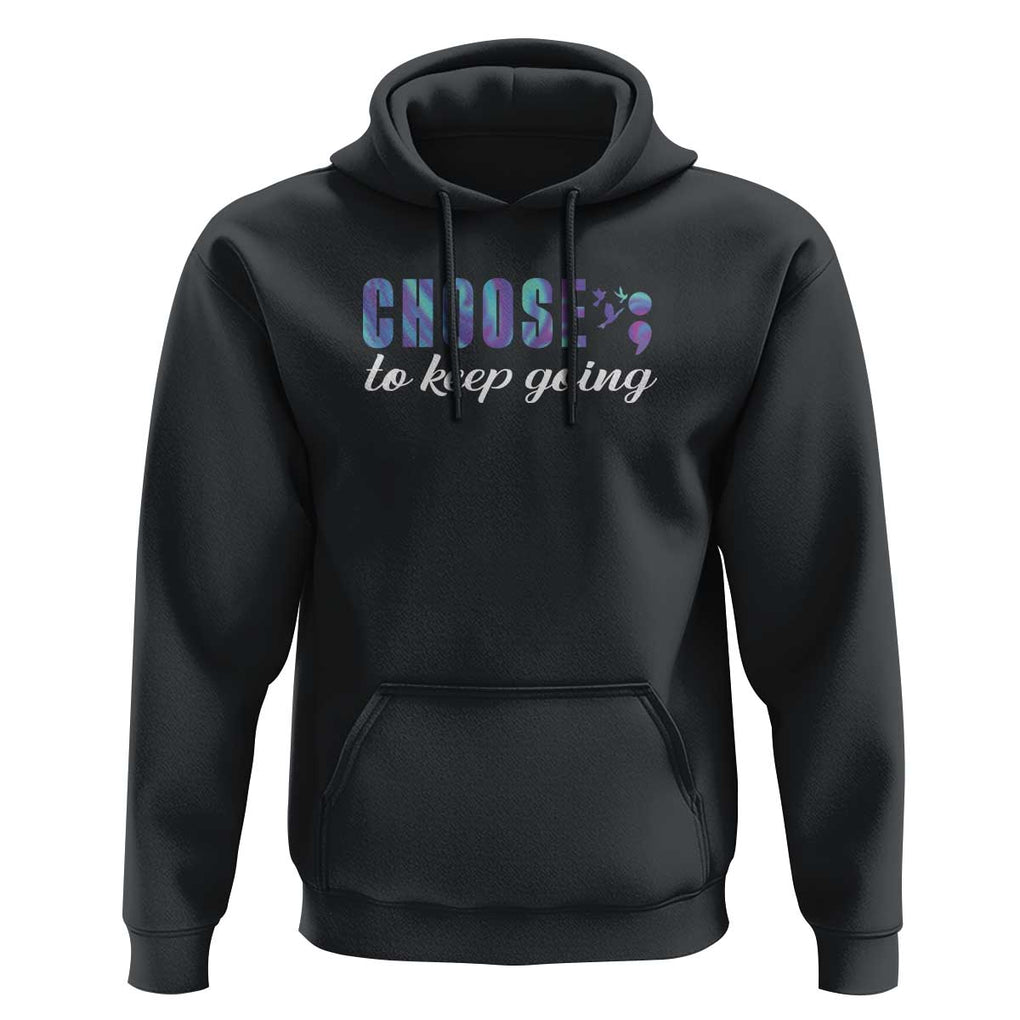 Suicide Prevention Awareness Hoodie Choose To Keep Going Semicolon Birds TS11 Black Print Your Wear