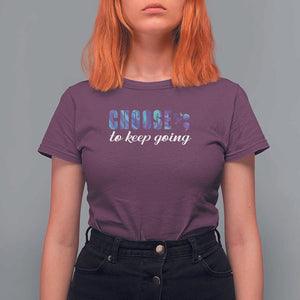 Suicide Prevention Awareness T Shirt For Women Choose To Keep Going Semicolon Birds TS11 Maroon Print Your Wear