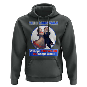 The Harris Walz Hoodie 2 Steps Forward No Steps Back Cat Dancing TS11 Dark Heather Print Your Wear