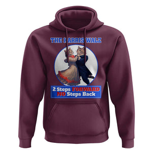 The Harris Walz Hoodie 2 Steps Forward No Steps Back Cat Dancing TS11 Maroon Print Your Wear