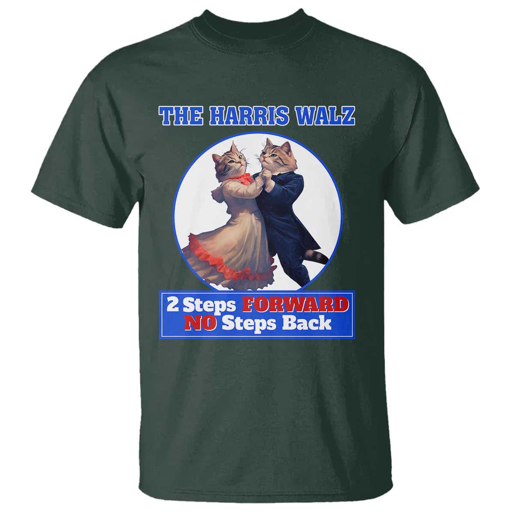 The Harris Walz T Shirt 2 Steps Forward No Steps Back Cat Dancing TS11 Dark Forest Green Print Your Wear