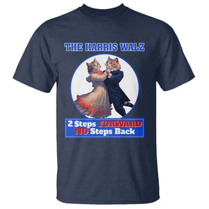 The Harris Walz T Shirt 2 Steps Forward No Steps Back Cat Dancing TS11 Navy Print Your Wear