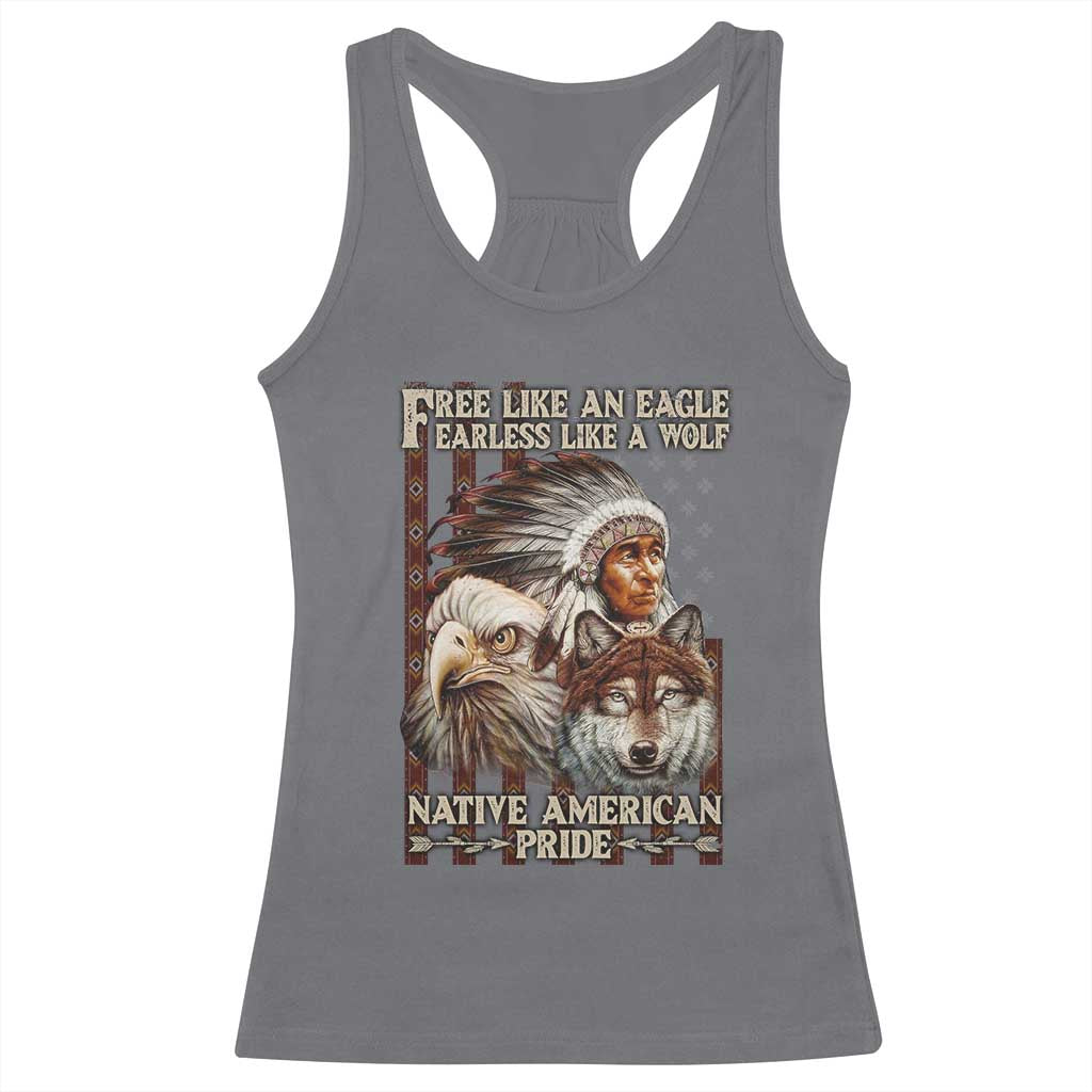 Native American Pride Racerback Tank Top Free Like An Eagle Fearless Like A Wolf Vintage Flag TS11 Charcoal Print Your Wear