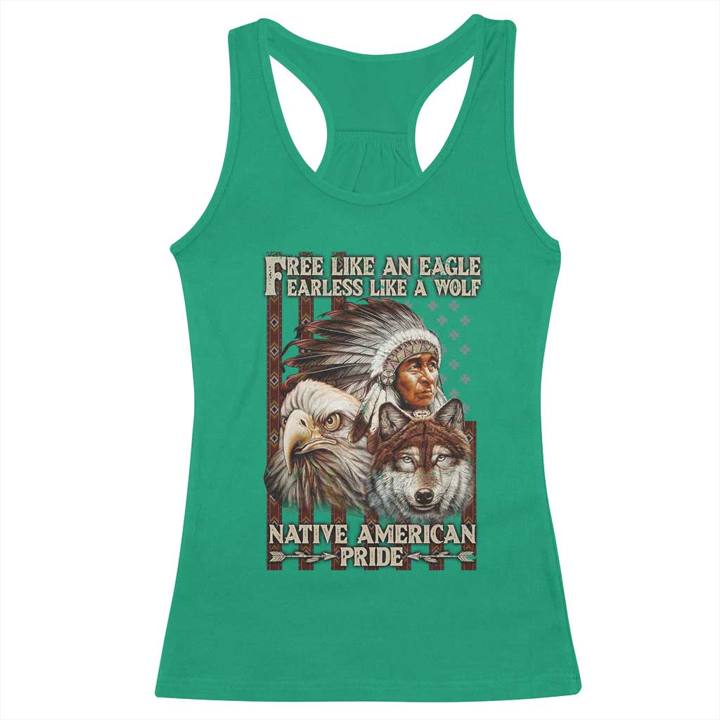 Native American Pride Racerback Tank Top Free Like An Eagle Fearless Like A Wolf Vintage Flag TS11 Irish Green Print Your Wear