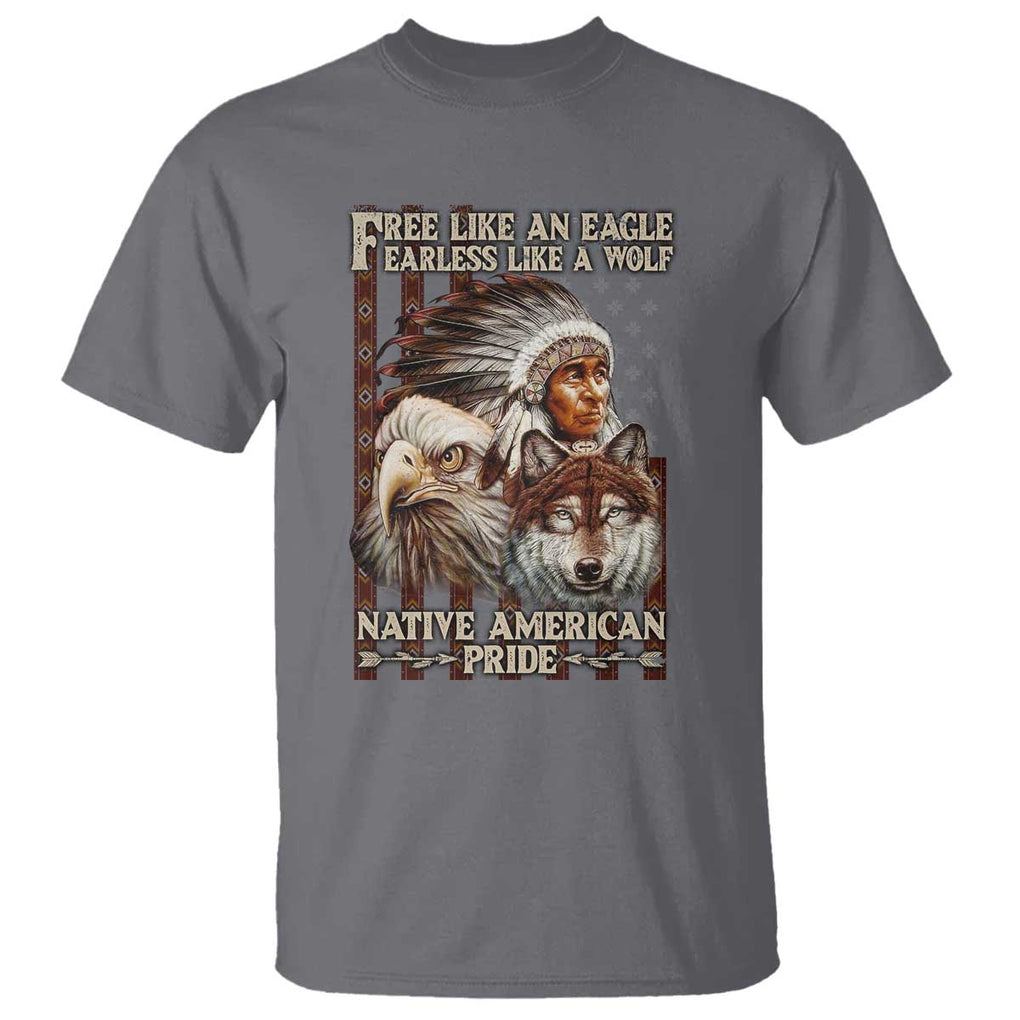 Native American Pride T Shirt Free Like An Eagle Fearless Like A Wolf Vintage Flag TS11 Charcoal Print Your Wear