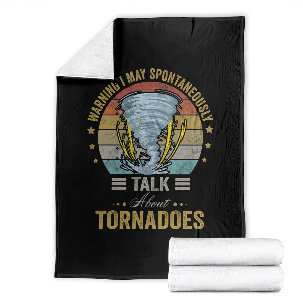 Funny Warning I May Spontaneously Talk About Tornadoes Throw Blanket TS11 Black Print Your Wear