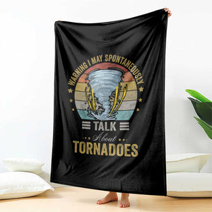 Funny Warning I May Spontaneously Talk About Tornadoes Throw Blanket TS11 Print Your Wear