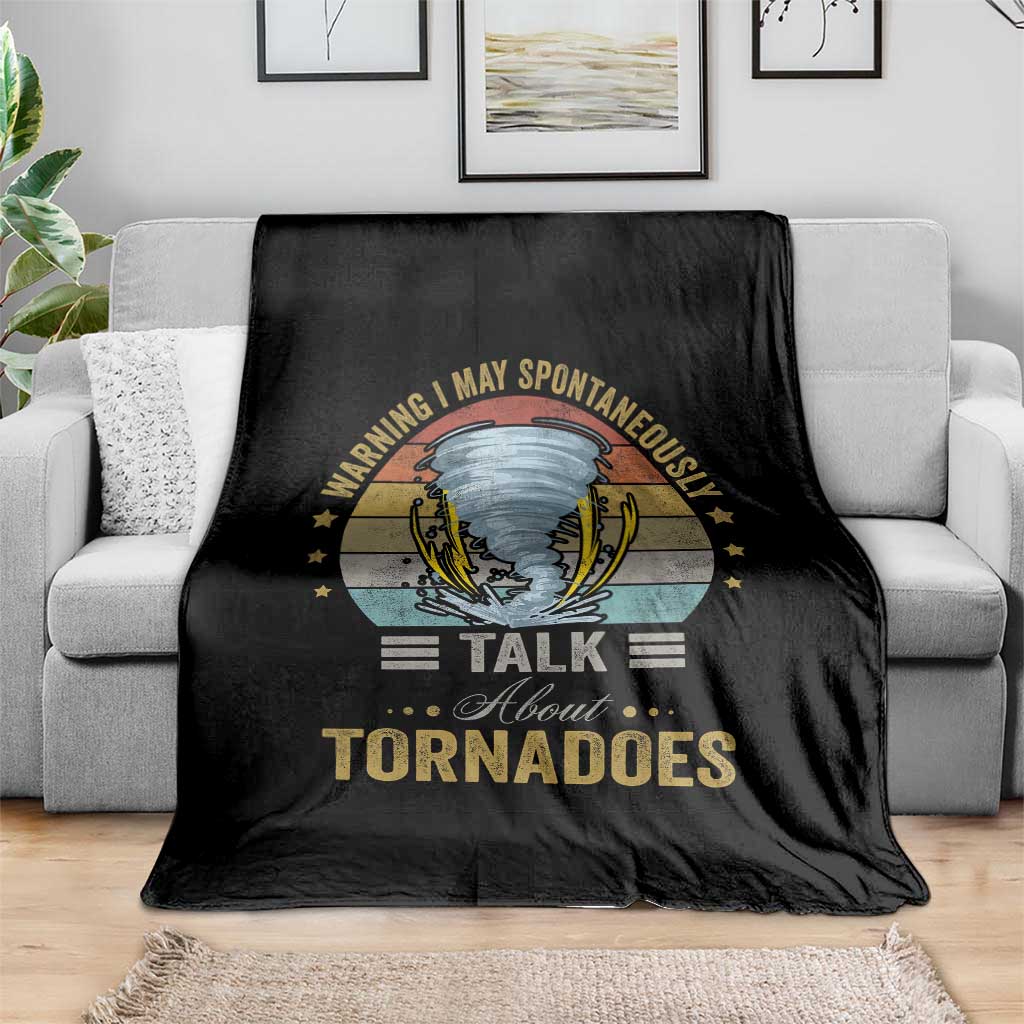 Funny Warning I May Spontaneously Talk About Tornadoes Throw Blanket TS11 Print Your Wear
