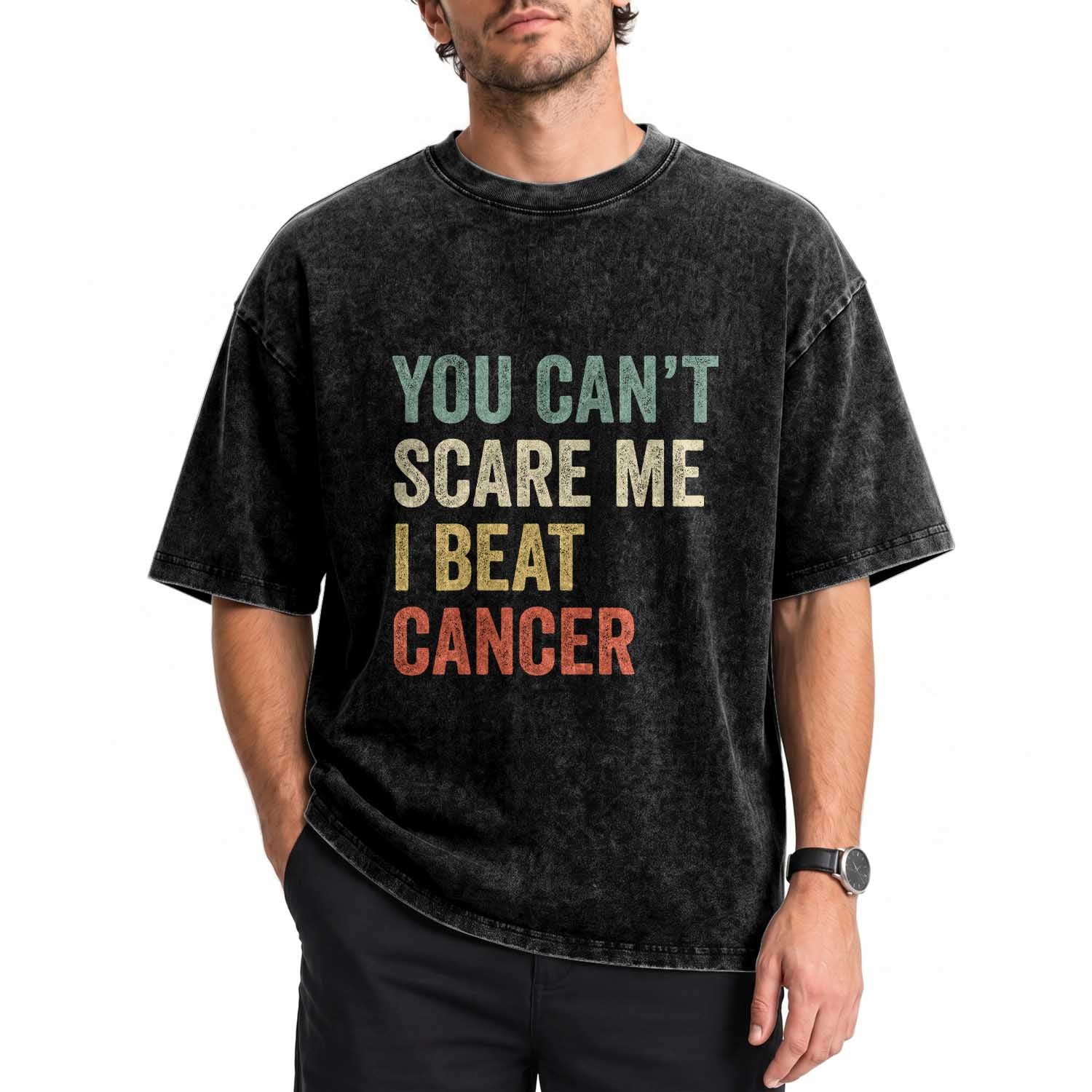 You Cant Scare Me I Beat Cancer Washed Cotton T-Shirt Funny Cancer Survivor Retro