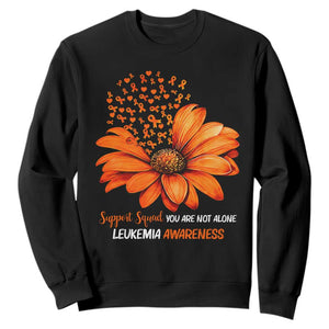 Leukemia Support Squad You Are Not Alone Sweatshirt Orange Sunflower Ribbon