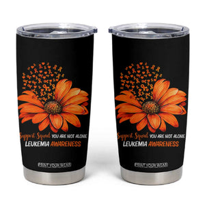 Leukemia Support Squad You Are Not Alone Tumbler Cup Orange Sunflower Ribbon