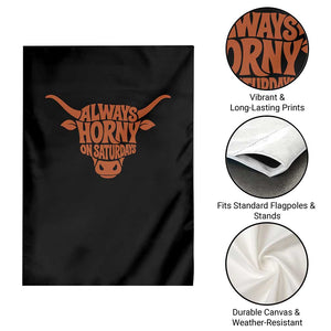 Always Horny on Saturdays Garden Flag Funny Bull Cow Game Day Lover