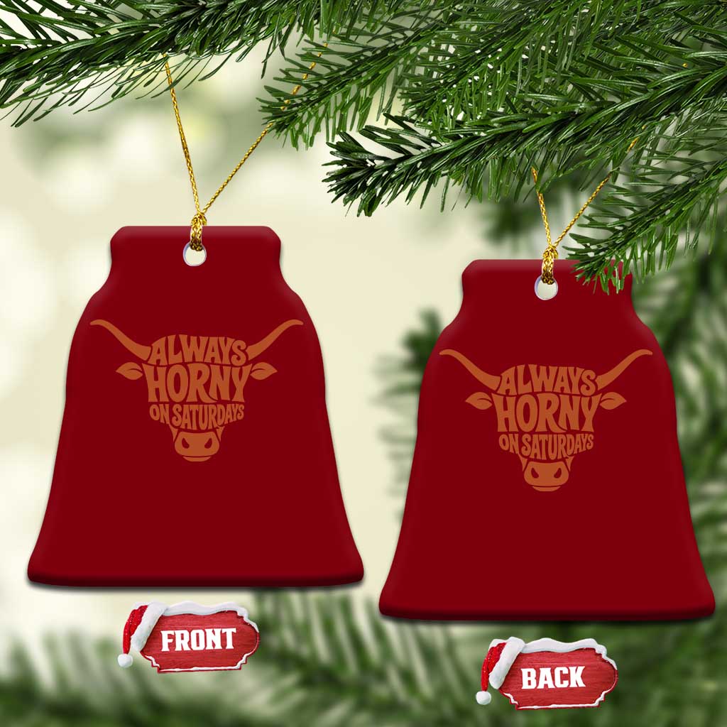 Always Horny on Saturdays Ceramic Ornament Funny Bull Cow Game Day Lover