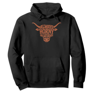 Always Horny on Saturdays Hoodie Funny Bull Cow Game Day Lover