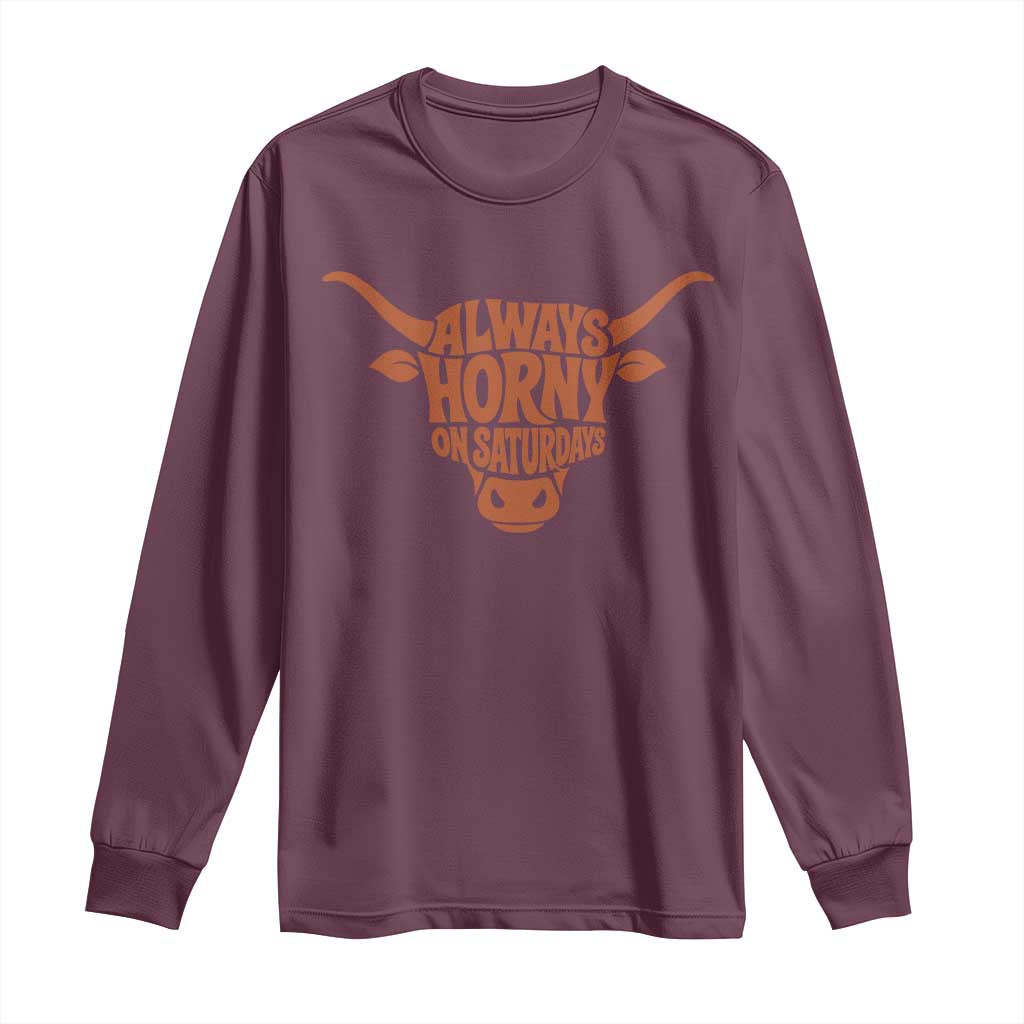 Always Horny on Saturdays Long Sleeve Shirt Funny Bull Cow Game Day Lover
