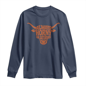 Always Horny on Saturdays Long Sleeve Shirt Funny Bull Cow Game Day Lover