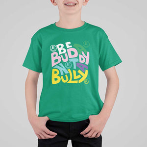 Unity Day Orange T Shirt For Kid Be A Buddy Not A Bully Anti Bullying Awareness TS11 Irish Green Print Your Wear