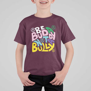 Unity Day Orange T Shirt For Kid Be A Buddy Not A Bully Anti Bullying Awareness TS11 Maroon Print Your Wear