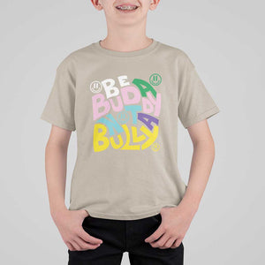 Unity Day Orange T Shirt For Kid Be A Buddy Not A Bully Anti Bullying Awareness TS11 Sand Print Your Wear