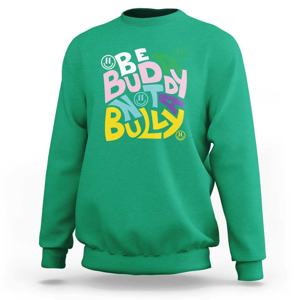 Unity Day Orange Sweatshirt Be A Buddy Not A Bully Anti Bullying Awareness TS11 Irish Green Print Your Wear