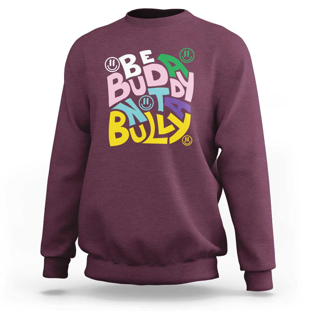 Unity Day Orange Sweatshirt Be A Buddy Not A Bully Anti Bullying Awareness TS11 Maroon Print Your Wear