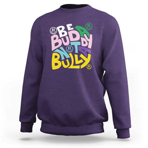 Unity Day Orange Sweatshirt Be A Buddy Not A Bully Anti Bullying Awareness TS11 Purple Print Your Wear