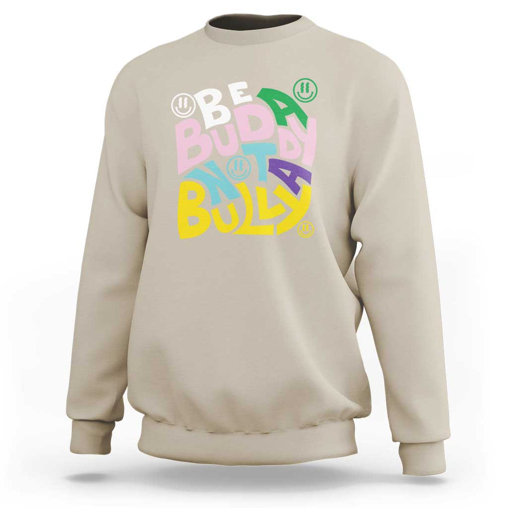Unity Day Orange Sweatshirt Be A Buddy Not A Bully Anti Bullying Awareness TS11 Sand Print Your Wear