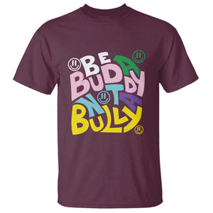 Unity Day Orange T Shirt Be A Buddy Not A Bully Anti Bullying Awareness TS11 Maroon Print Your Wear