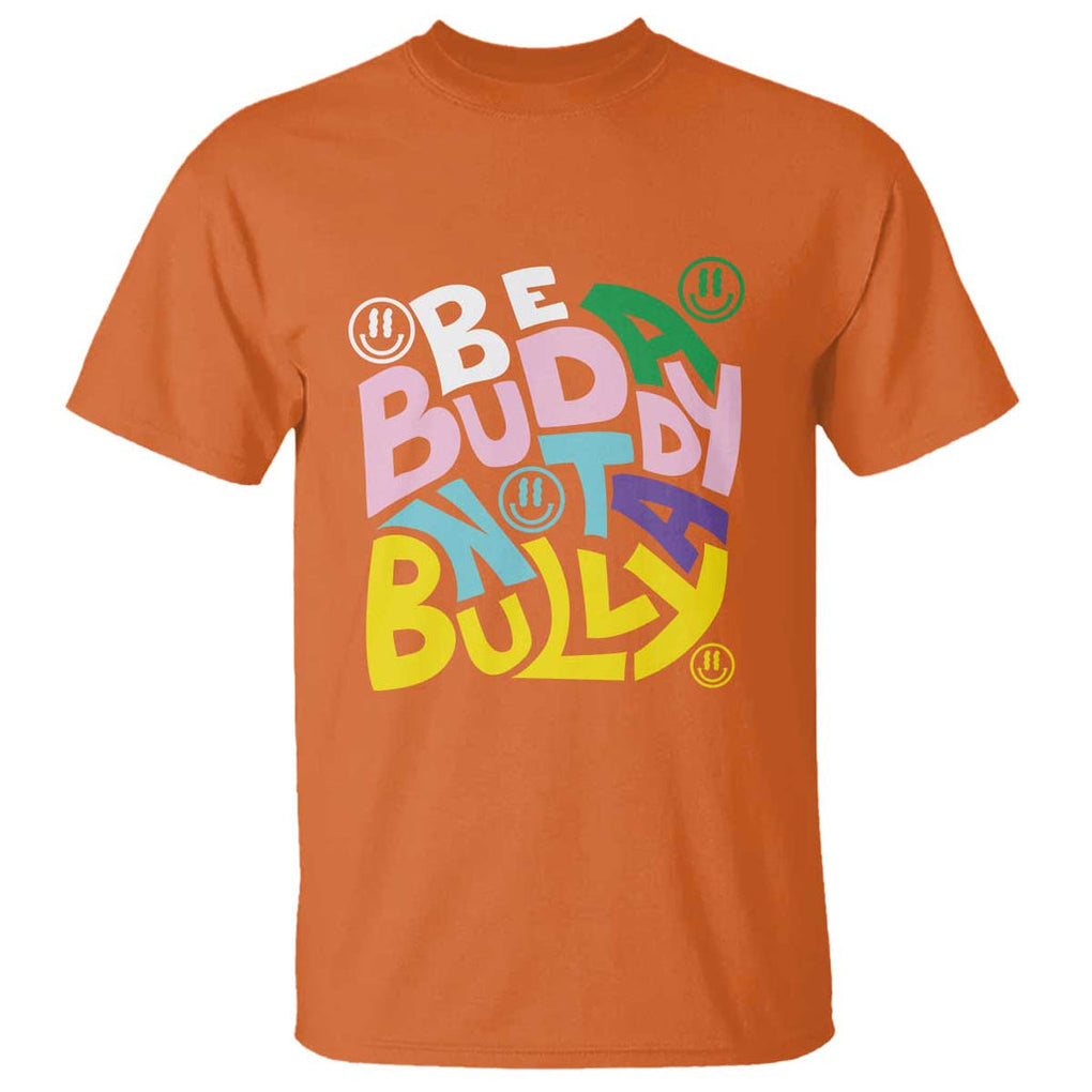 Unity Day Orange T Shirt Be A Buddy Not A Bully Anti Bullying Awareness TS11 Orange Print Your Wear