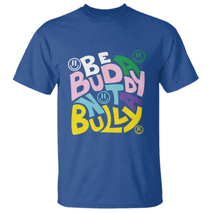 Unity Day Orange T Shirt Be A Buddy Not A Bully Anti Bullying Awareness TS11 Royal Blue Print Your Wear