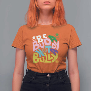 Unity Day Orange T Shirt For Women Be A Buddy Not A Bully Anti Bullying Awareness TS11 Orange Print Your Wear