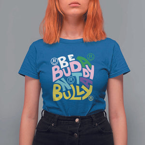 Unity Day Orange T Shirt For Women Be A Buddy Not A Bully Anti Bullying Awareness TS11 Royal Blue Print Your Wear