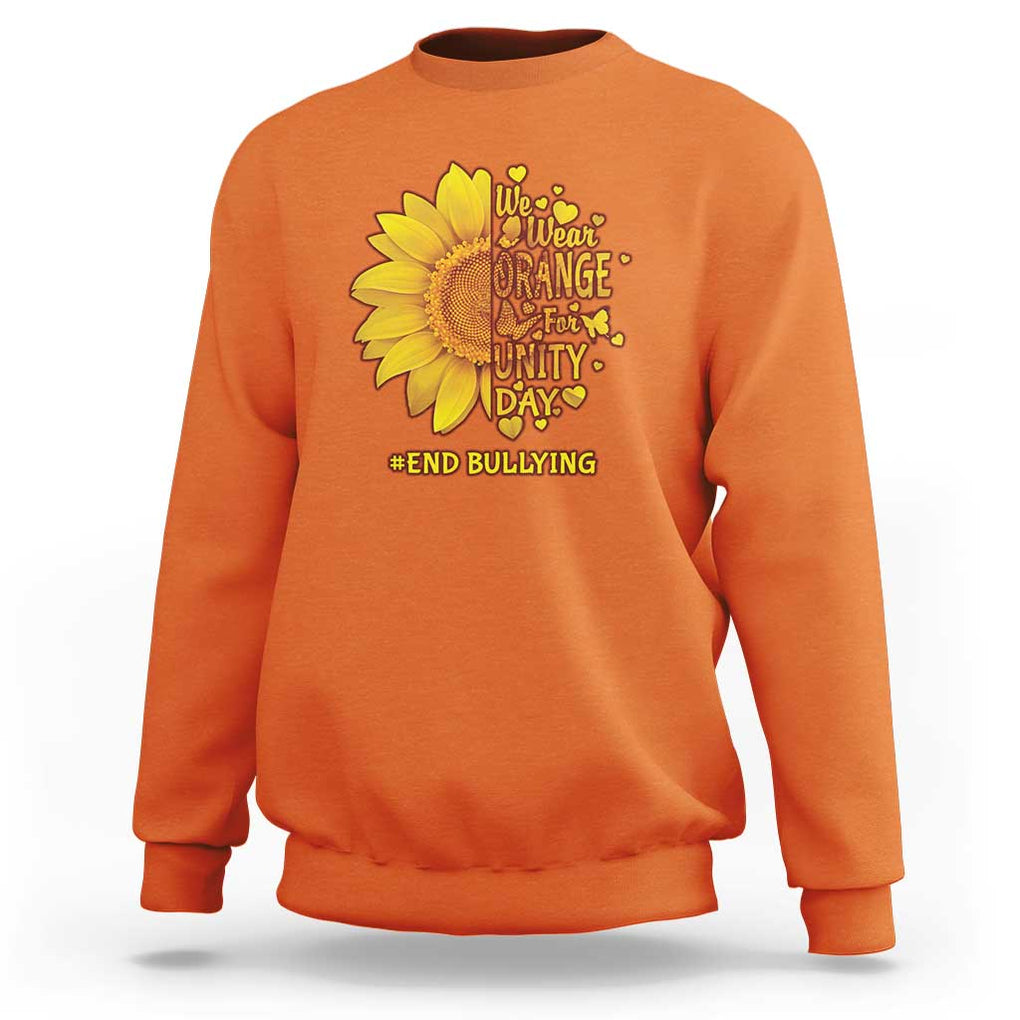 Anti Bullying Awareness Sweatshirt We Wear Orange For Unity Day End Bullying Sunflower TS11 Orange Print Your Wear