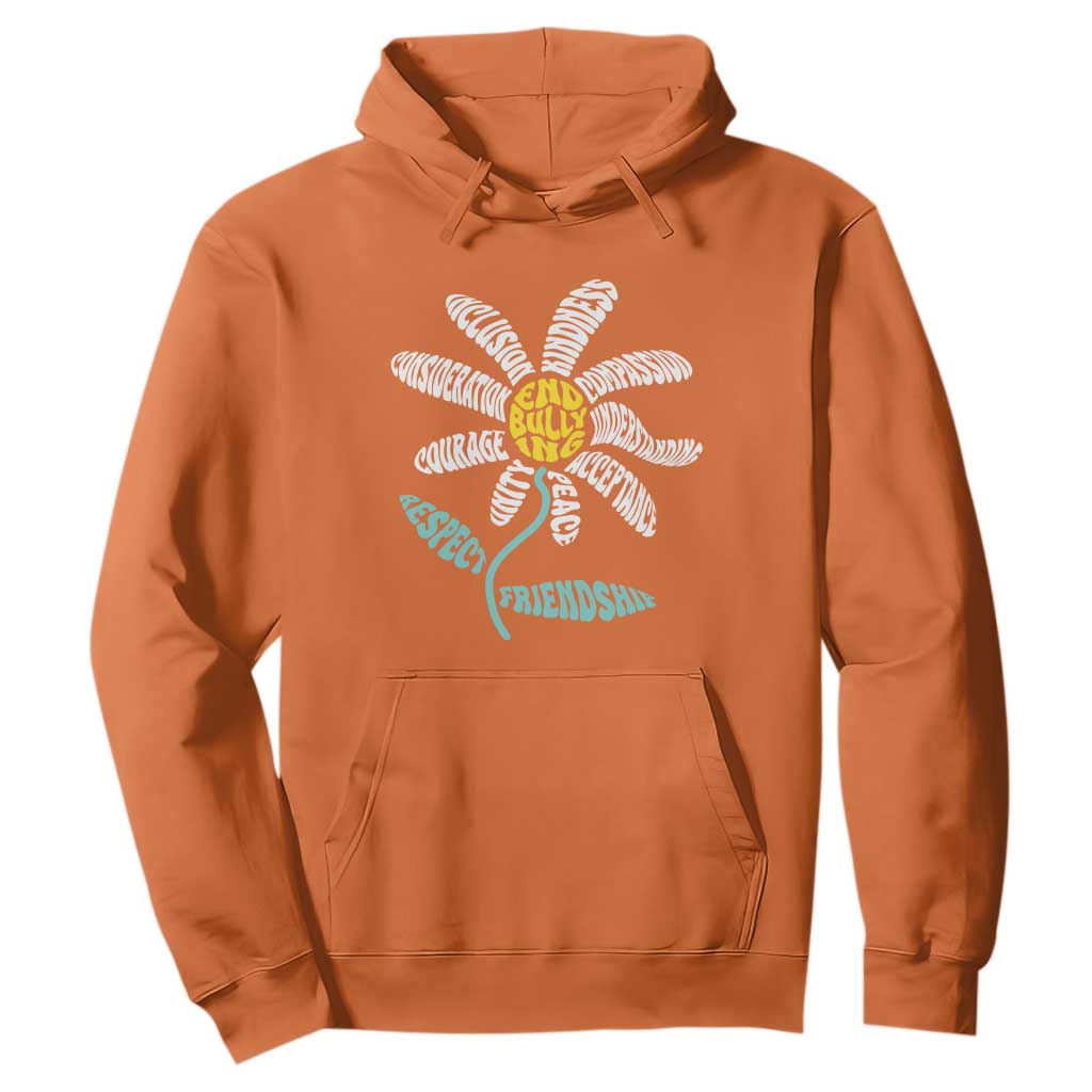 Anti Bullying Awareness Hoodie End Bullying Courage Kindness Peace Inclusion Daisy Flower TS11 Orange Print Your Wear