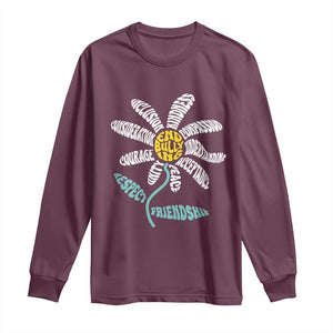 Anti Bullying Awareness Long Sleeve Shirt End Bullying Courage Kindness Peace Inclusion Daisy Flower TS11 Maroon Print Your Wear