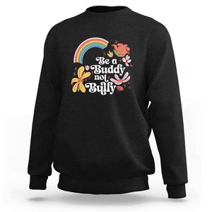 Unity Day Sweatshirt Be A Buddy Not A Bully Anti Bullying Awareness Flower Star TS11 Black Print Your Wear