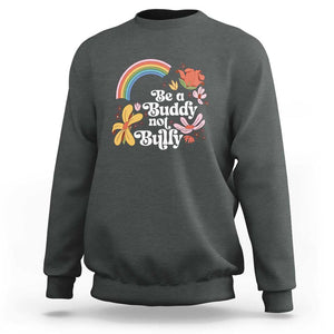 Unity Day Sweatshirt Be A Buddy Not A Bully Anti Bullying Awareness Flower Star TS11 Dark Heather Print Your Wear