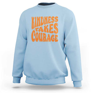 Unity Day Sweatshirt Kindness Takes Courage Anti Bullying Awareness TS11 Light Blue Print Your Wear