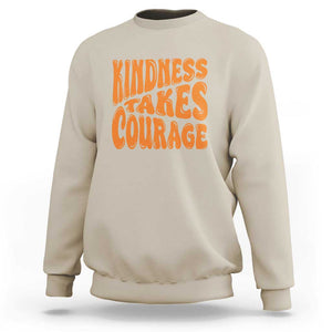 Unity Day Sweatshirt Kindness Takes Courage Anti Bullying Awareness TS11 Sand Print Your Wear