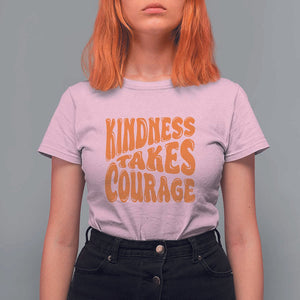 Unity Day T Shirt For Women Kindness Takes Courage Anti Bullying Awareness TS11 Light Pink Print Your Wear