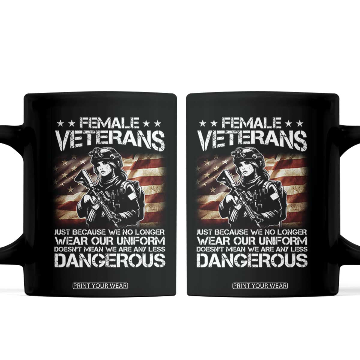 Female Veteran Coffee Mug Just Because We No Longer Wear Uniform Doesnt Mean We Are Less Dangerous
