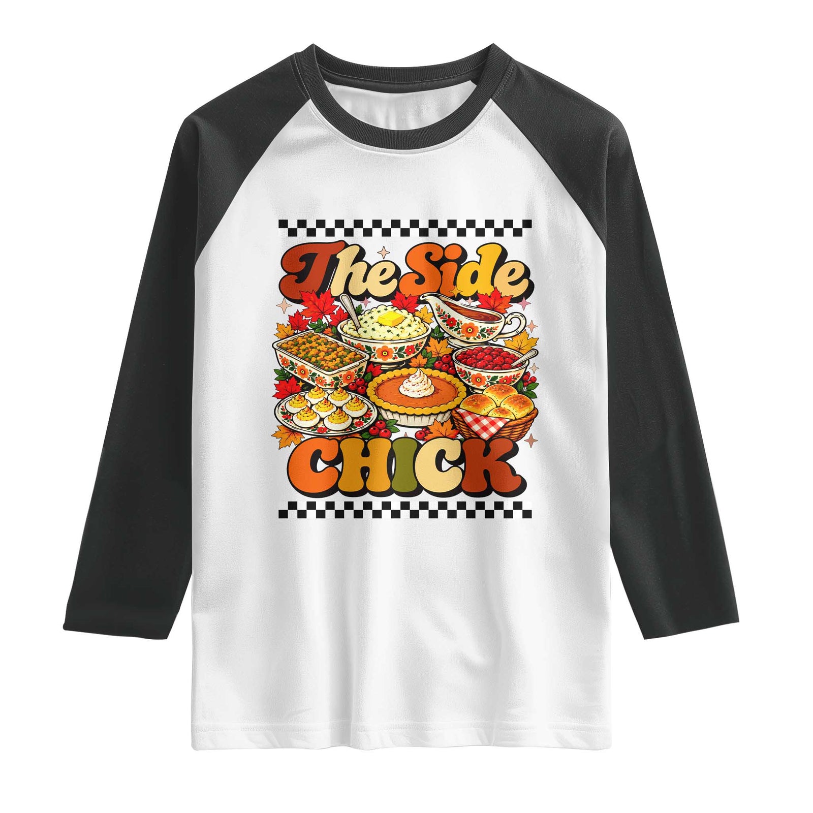 Funny Thanksgiving Food The Side Chick Raglan Shirt Fall Season Dinner Friendsgiving Family Matching