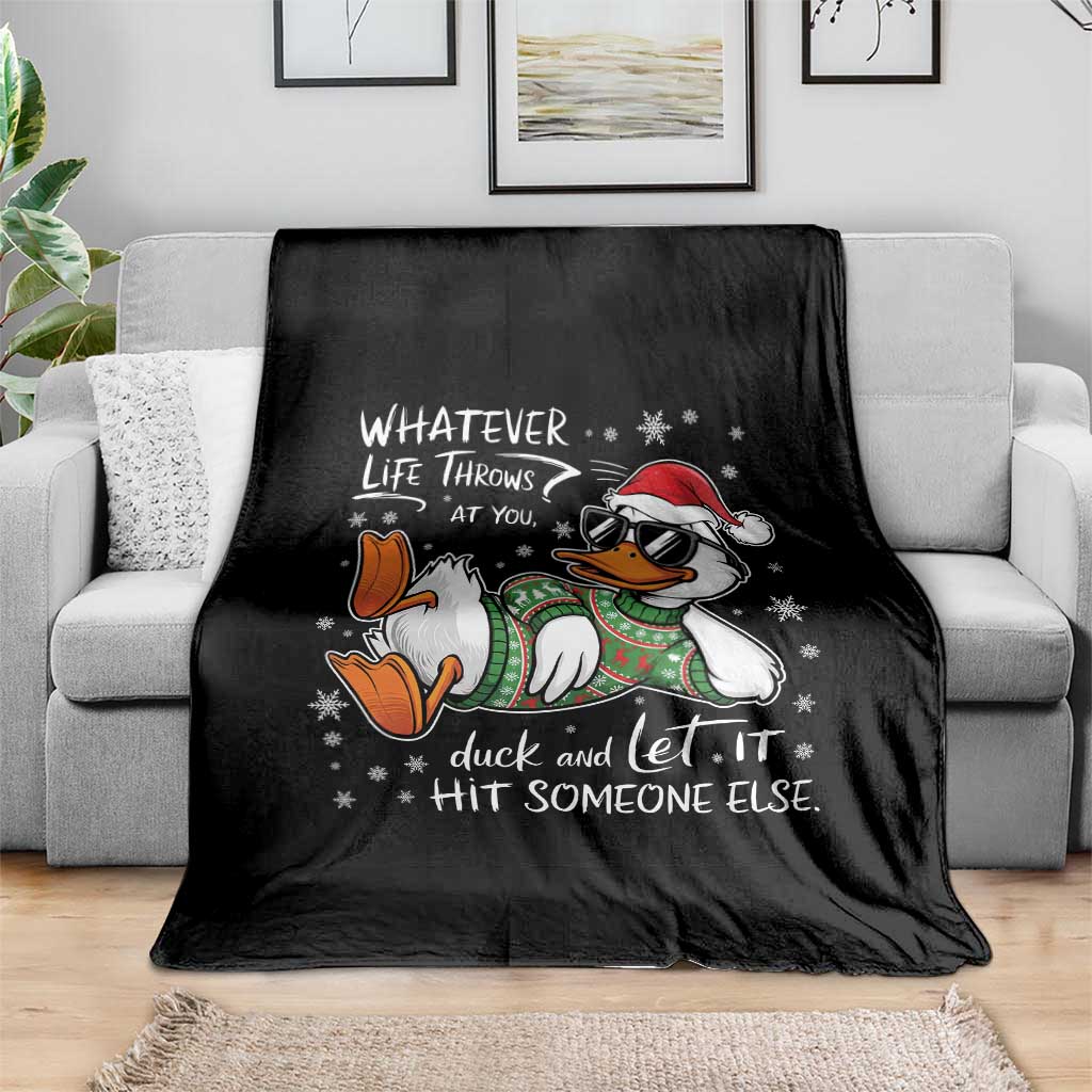 Funny Whatever Life Throws At You Duck And Let It Hit Someone Else Christmas Throw Blanket TS11 Print Your Wear