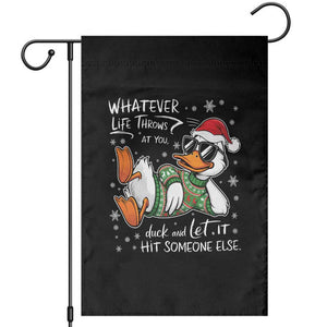 Funny Whatever Life Throws At You Duck And Let It Hit Someone Else Christmas Garden Flag TS11 Black Print Your Wear