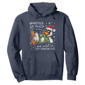 Funny Whatever Life Throws At You Duck And Let It Hit Someone Else Christmas Hoodie TS11 Navy Print Your Wear