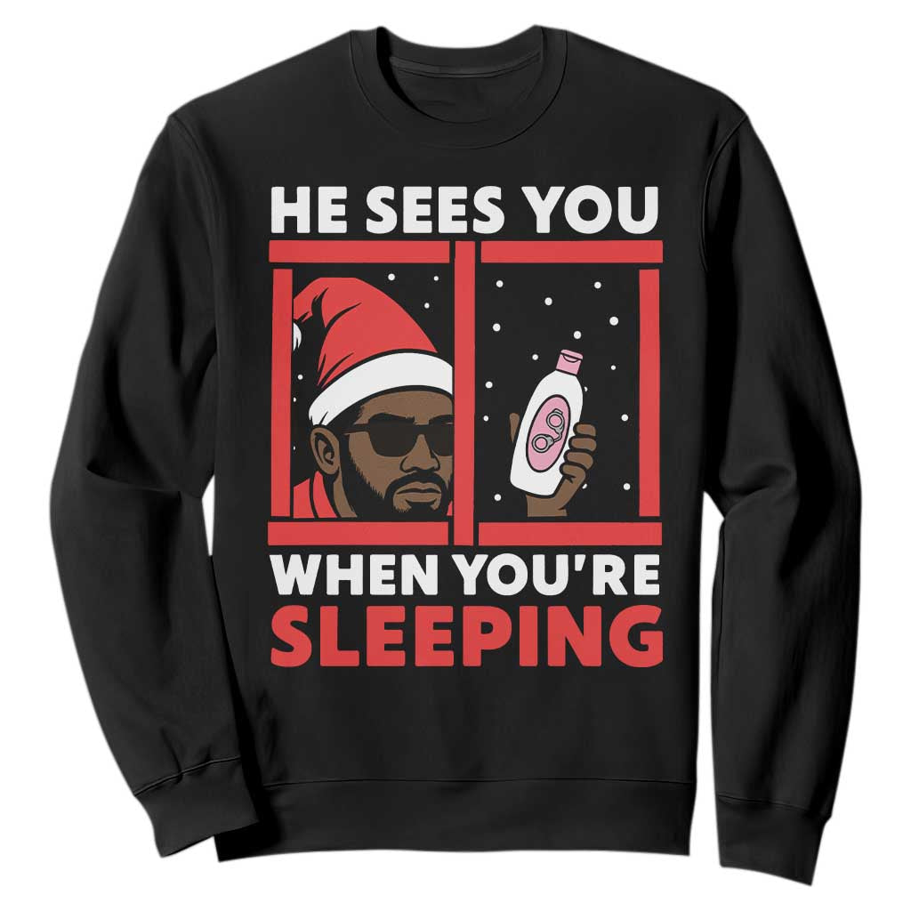 Funny Christmas Diddy Sweatshirt He Sees You When You Are Sleeping Baby Oil TS11 Black Print Your Wear