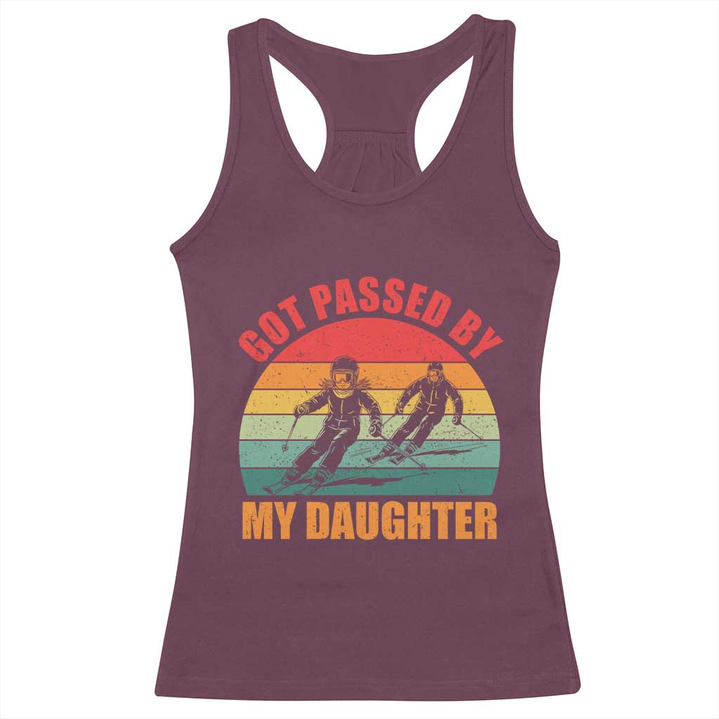 Funny Skiing Ski Dad Racerback Tank Top Got Passed By My Daughter Retro Vintage TS11 Maroon Print Your Wear